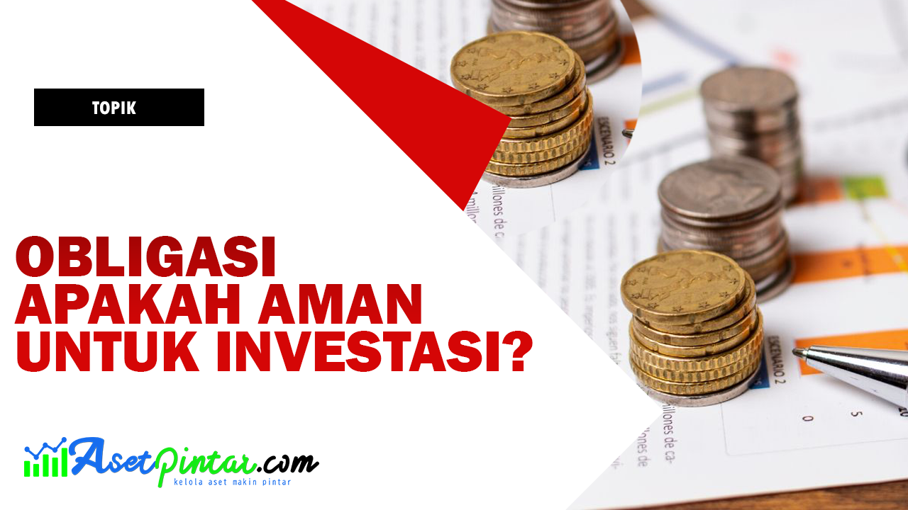 Mengenali Obligasi Sebagai Investasi Yang Menjanjikan Untuk Kaum Muda Asetpintar Com