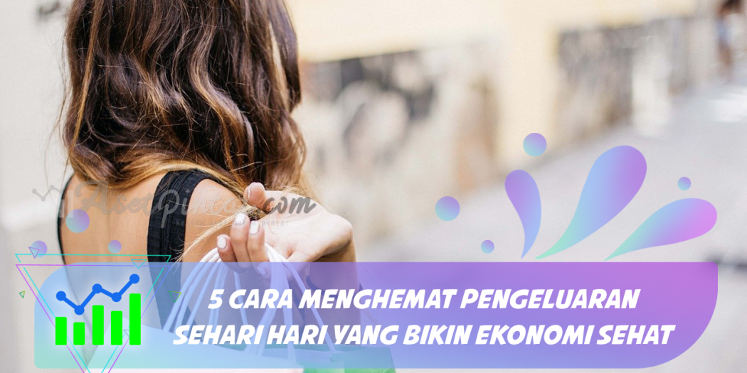 5 Cara Menghemat Pengeluaran Sehari Hari Yang Bikin Ekonomi Sehat ...