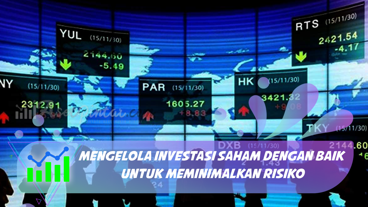 Mengelola Investasi Saham Dengan Baik Untuk Meminimalkan Risiko ...