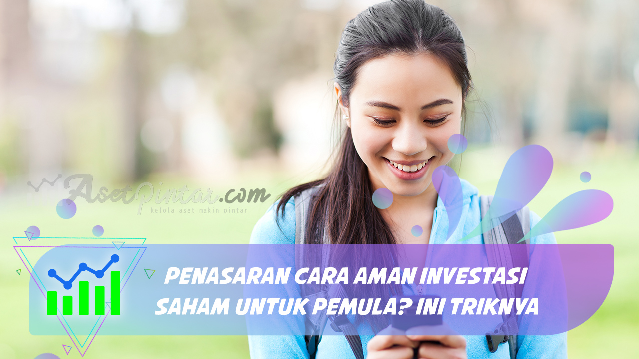 Penasaran Cara Aman Investasi Saham untuk Pemula? ini Triknya