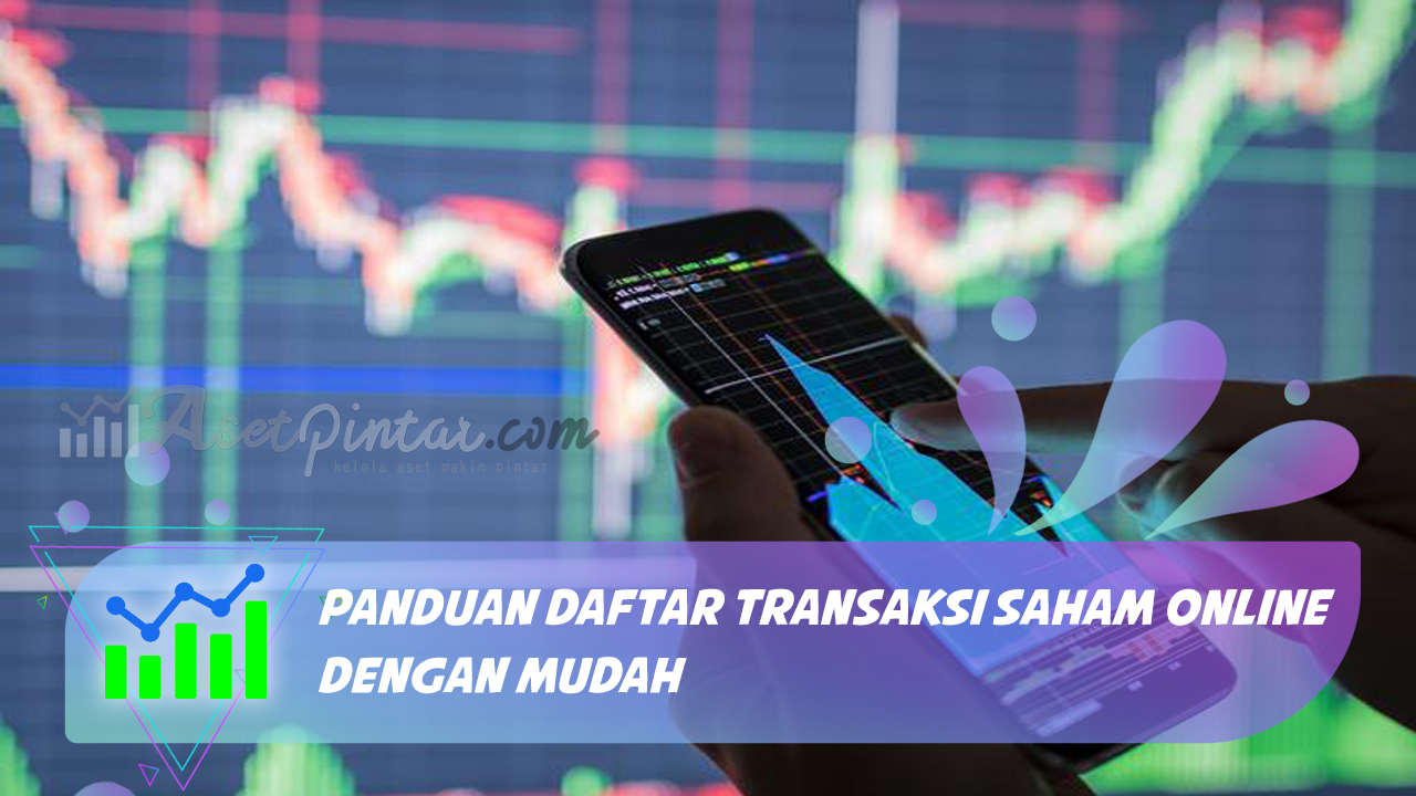 Panduan Daftar Transaksi Saham Online dengan Mudah