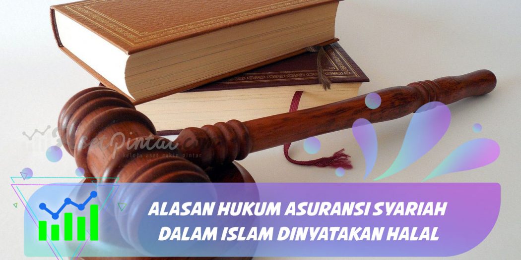 Alasan Hukum Asuransi Syariah dalam Islam Dinyatakan Halal  asetpintar.com