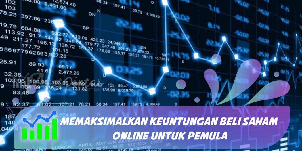 Memaksimalkan Keuntungan Beli Saham Online untuk Pemula | asetpintar.com