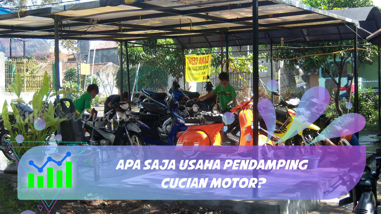 Apa Saja Usaha Pendamping Cucian Motor? Simak Penjelasan Berikut Ini