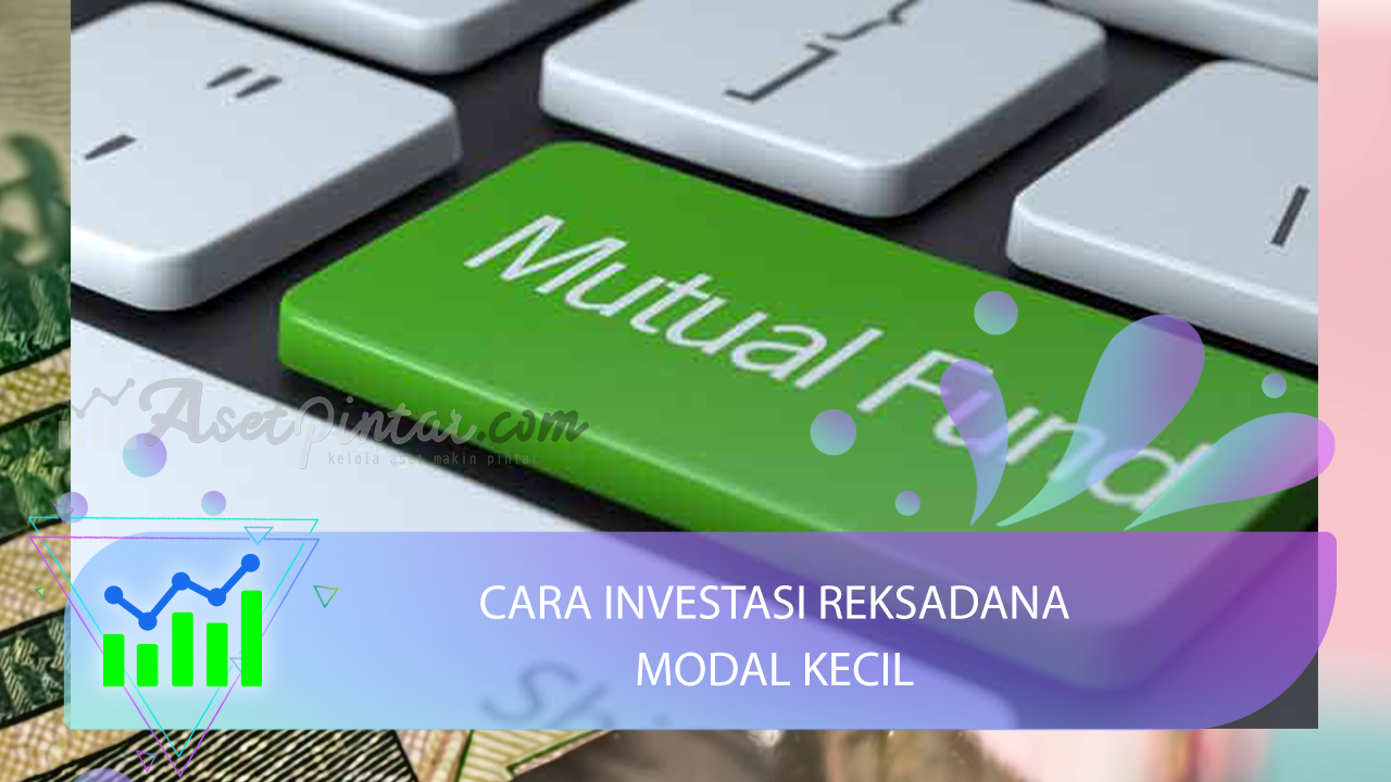 5 Cara Investasi Reksadana Modal Kecil Melalui Aplikasi Ajaib