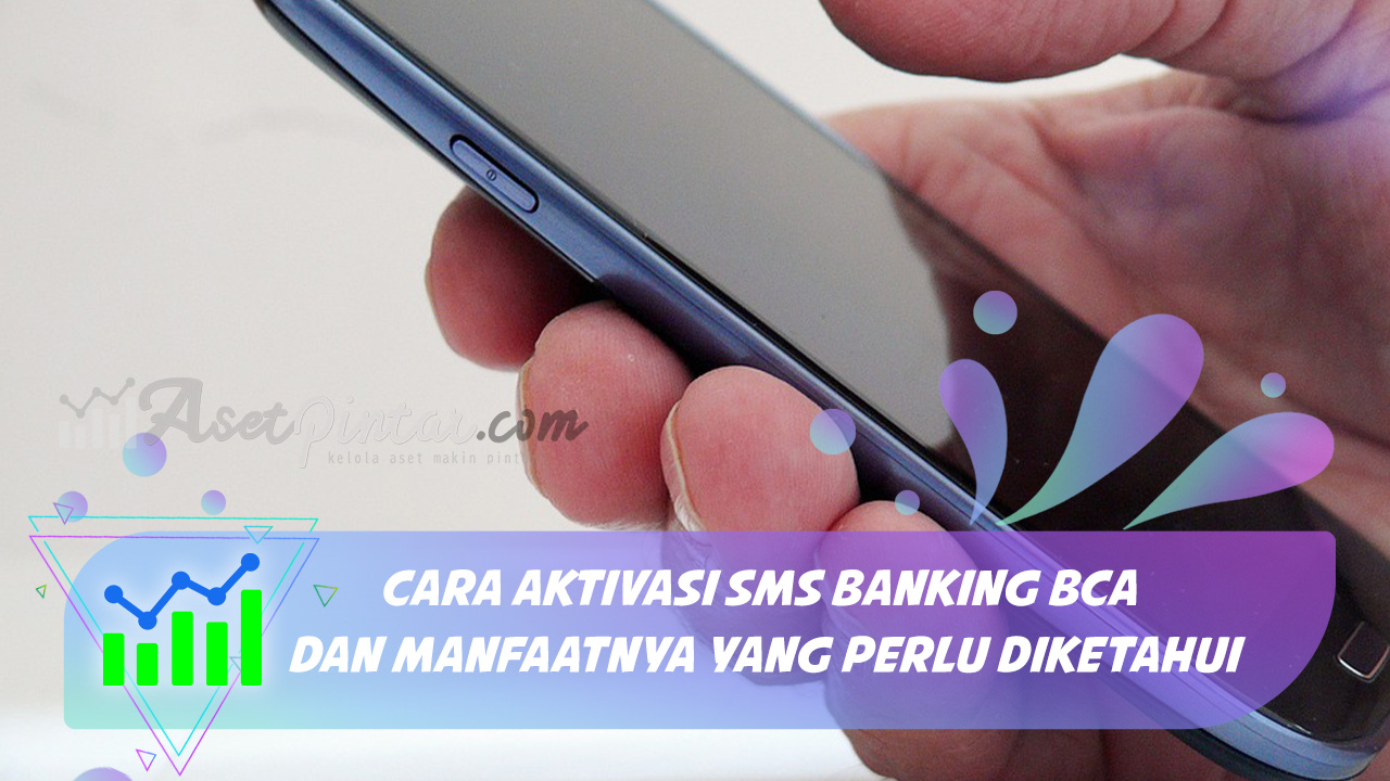 Begini Cara Aktivasi Sms Banking Bca Dan Manfaatnya Yang Perlu