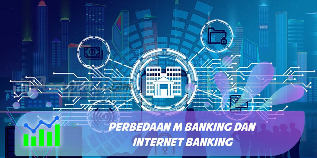 Inilah 5 Perbedaan M Banking Dan Internet Banking Wajib Tahu