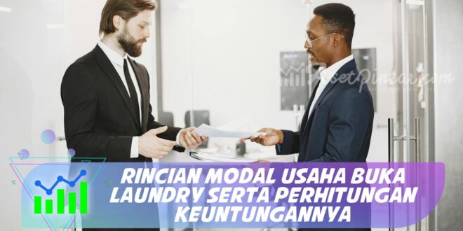 RINCIAN MODAL USAHA BUKA LAUNDRY SERTA PERHITUNGAN KEUNTUNGANNYA