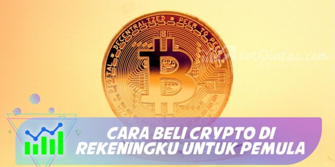 CARA BELI CRYPTO DI REKENINGKU UNTUK PEMULA