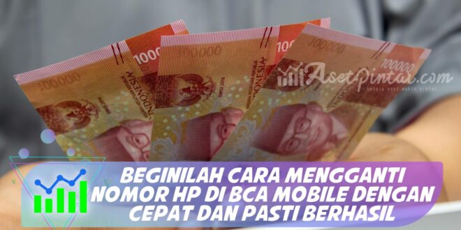 BEGINILAH CARA MENGGANTI NOMOR HP DI BCA MOBILE DENGAN CEPAT DAN PASTI BERHASIL