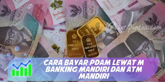 CARA BAYAR PDAM LEWAT M BANKING MANDIRI DAN ATM MANDIRI