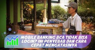 MOBILE BANKING BCA TIDAK BISA LOGIN? INI PENYEBAB DAN CARA CEPAT MENGATASINYA
