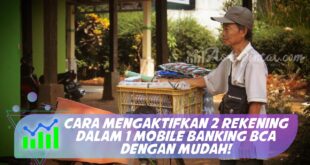 CARA MENGAKTIFKAN 2 REKENING DALAM 1 MOBILE BANKING BCA DENGAN MUDAH!