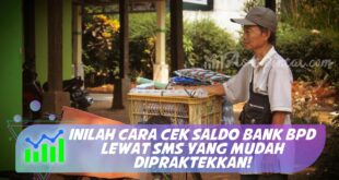 INILAH CARA CEK SALDO BANK BPD LEWAT SMS YANG MUDAH DIPRAKTEKKAN!