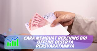 CARA MEMBUAT REKENING BRI OFFLINE BESERTA PERSYARATANNYA