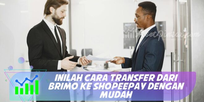 INILAH CARA TRANSFER DARI BRIMO KE SHOPEEPAY DENGAN MUDAH