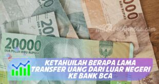 KETAHUILAH BERAPA LAMA TRANSFER UANG DARI LUAR NEGERI KE BANK BCA