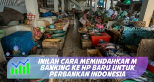 INILAH CARA MEMINDAHKAN M BANKING KE HP BARU UNTUK PERBANKAN INDONESIA