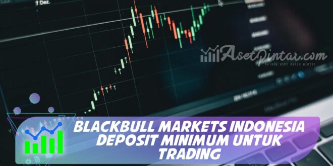 BLACKBULL MARKETS INDONESIA DEPOSIT MINIMUM UNTUK TRADING