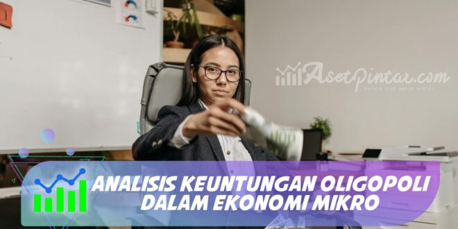 ANALISIS KEUNTUNGAN OLIGOPOLI DALAM EKONOMI MIKRO