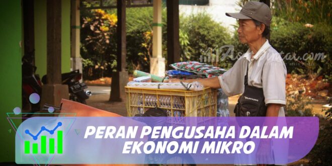 PERAN PENGUSAHA DALAM EKONOMI MIKRO