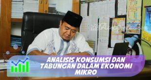 ANALISIS KONSUMSI DAN TABUNGAN DALAM EKONOMI MIKRO