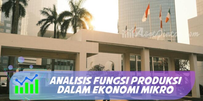 ANALISIS FUNGSI PRODUKSI DALAM EKONOMI MIKRO