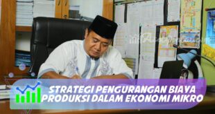STRATEGI PENGURANGAN BIAYA PRODUKSI DALAM EKONOMI MIKRO