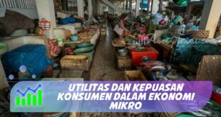 UTILITAS DAN KEPUASAN KONSUMEN DALAM EKONOMI MIKRO
