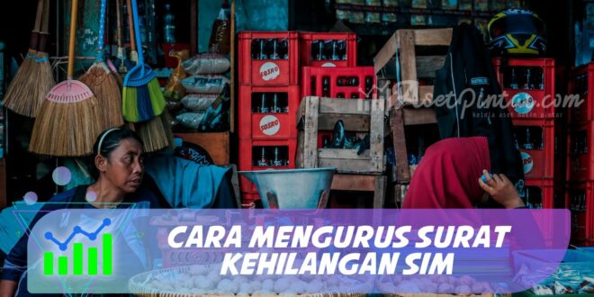 CARA MENGURUS SURAT KEHILANGAN SIM