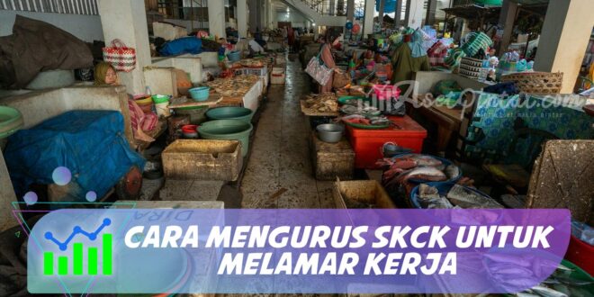 CARA MENGURUS SKCK UNTUK MELAMAR KERJA