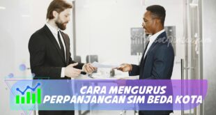 CARA MENGURUS PERPANJANGAN SIM BEDA KOTA