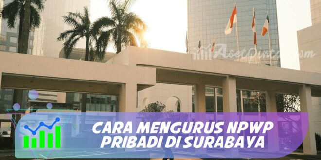 CARA MENGURUS NPWP PRIBADI DI SURABAYA