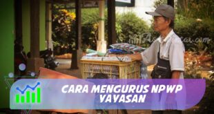 CARA MENGURUS NPWP YAYASAN