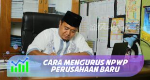 CARA MENGURUS NPWP PERUSAHAAN BARU