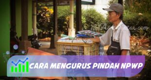 CARA MENGURUS PINDAH NPWP