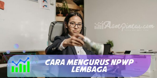 CARA MENGURUS NPWP LEMBAGA