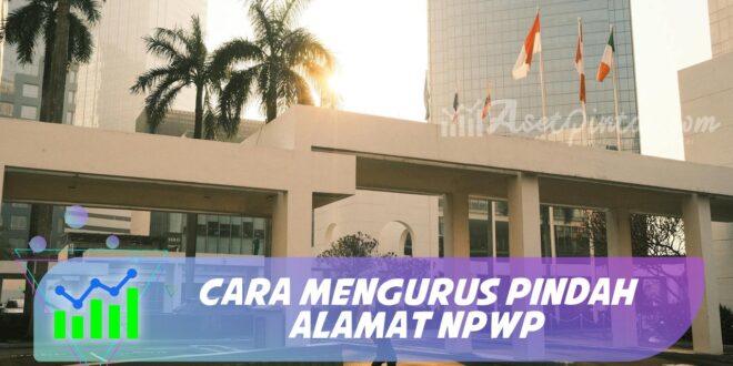 CARA MENGURUS PINDAH ALAMAT NPWP
