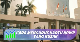 CARA MENGURUS KARTU NPWP YANG RUSAK