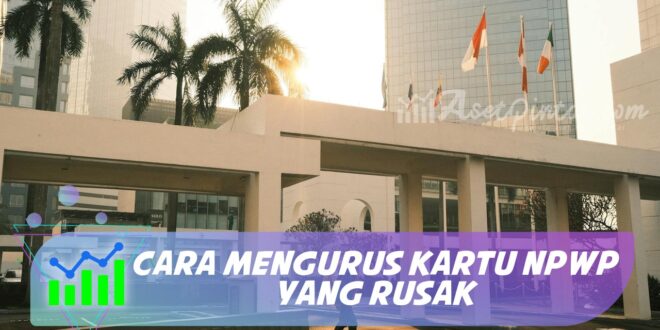 CARA MENGURUS KARTU NPWP YANG RUSAK