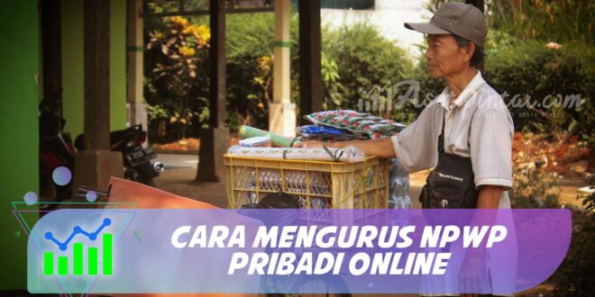 CARA MENGURUS NPWP PRIBADI ONLINE