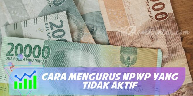 CARA MENGURUS NPWP YANG TIDAK AKTIF