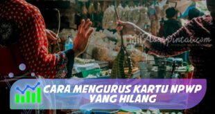 CARA MENGURUS KARTU NPWP YANG HILANG