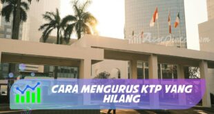 CARA MENGURUS KTP YANG HILANG