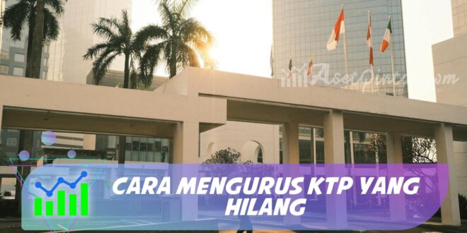 CARA MENGURUS KTP YANG HILANG