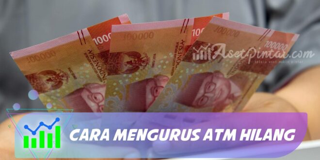 CARA MENGURUS ATM HILANG