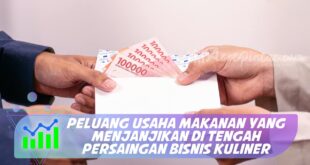 PELUANG USAHA MAKANAN YANG MENJANJIKAN DI TENGAH PERSAINGAN BISNIS KULINER