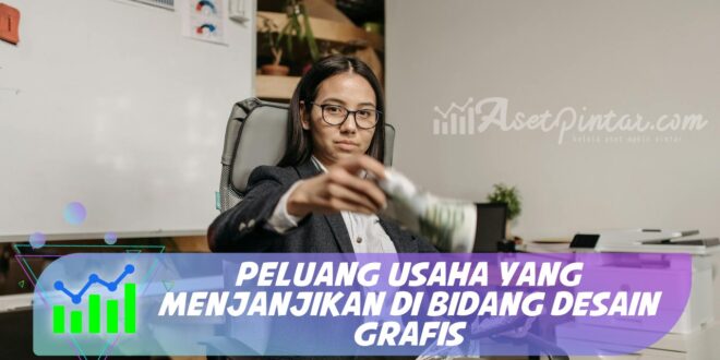 PELUANG USAHA YANG MENJANJIKAN DI BIDANG DESAIN GRAFIS