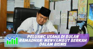 PELUANG USAHA DI BULAN RAMADHAN: MENYAMBUT BERKAH DALAM BISNIS