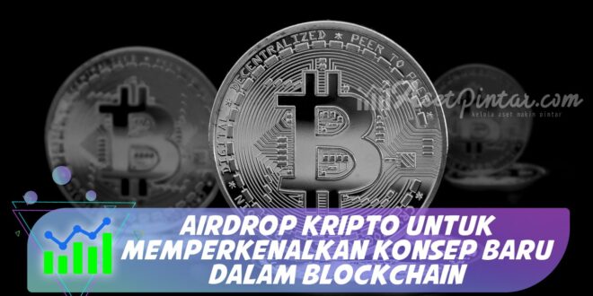 AIRDROP KRIPTO UNTUK MEMPERKENALKAN KONSEP BARU DALAM BLOCKCHAIN